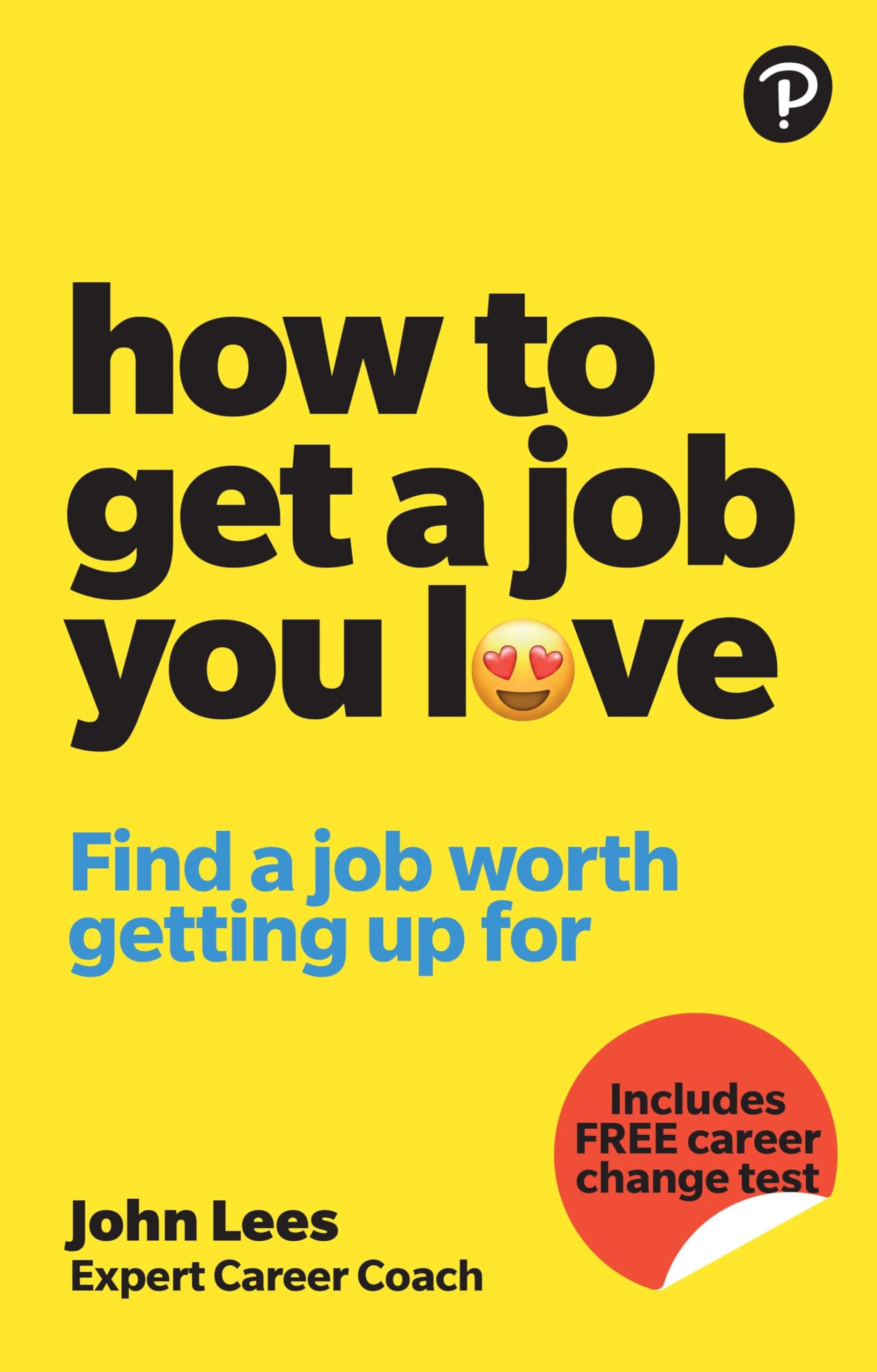 How To Get A Job You Love: Find a job worth getting up for in the morning Law