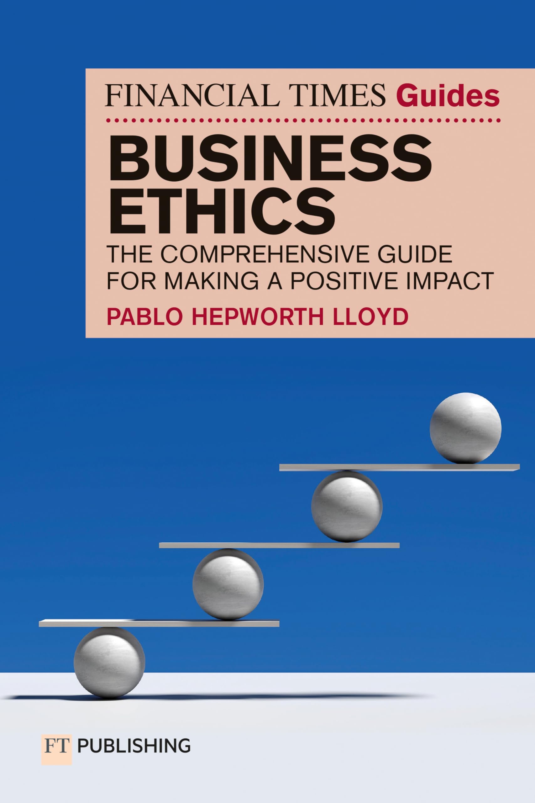 The Financial Times Guide to Business Ethics Law