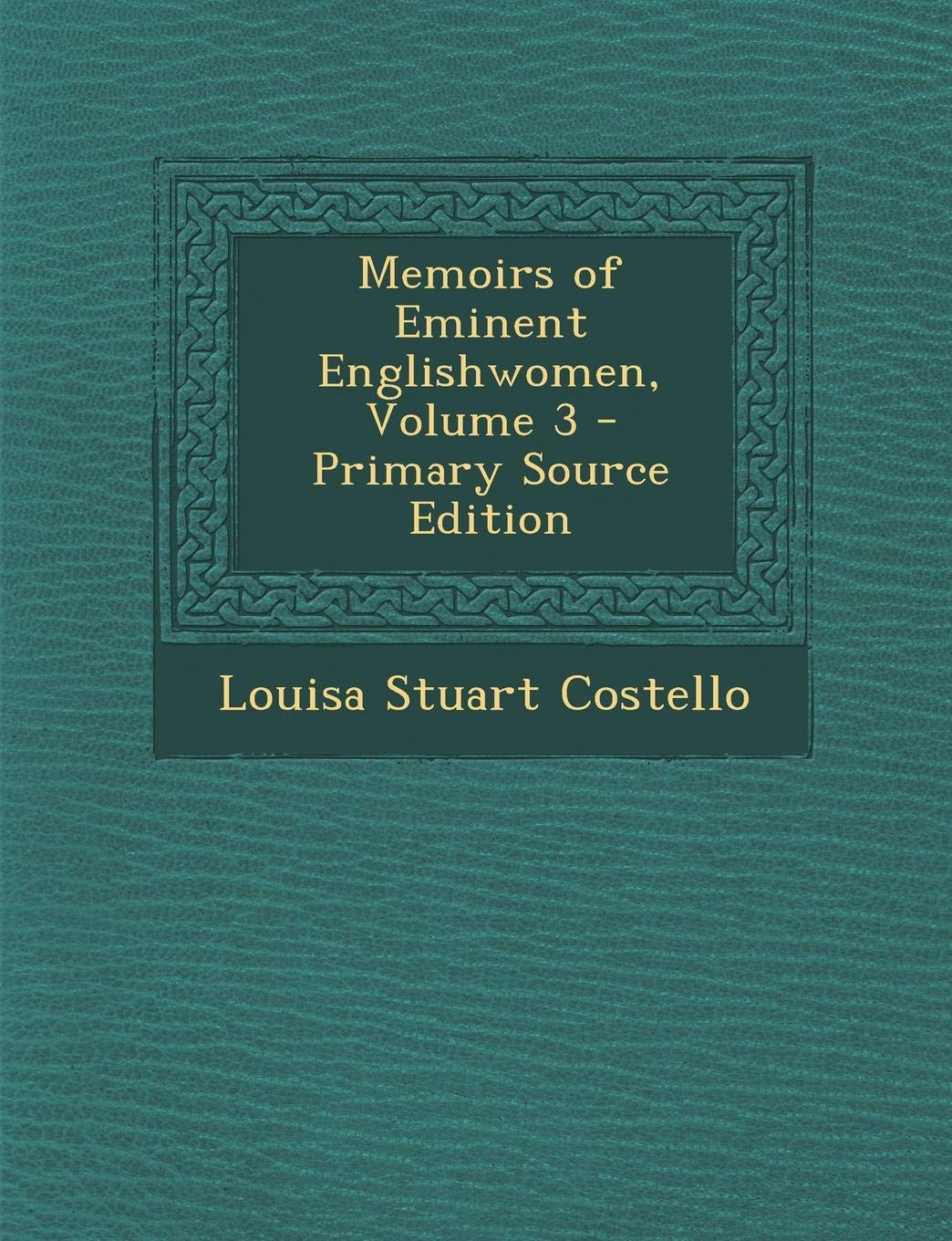 Memoirs of Eminent Englishwomen, Volume 3 - Primary Source Edition Memories