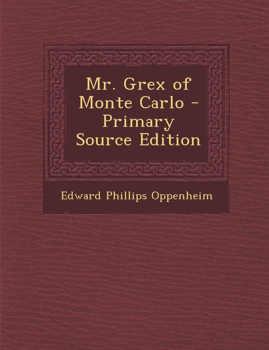 Mr. Grex of Monte Carlo - Primary Source Edition Contemporary literature