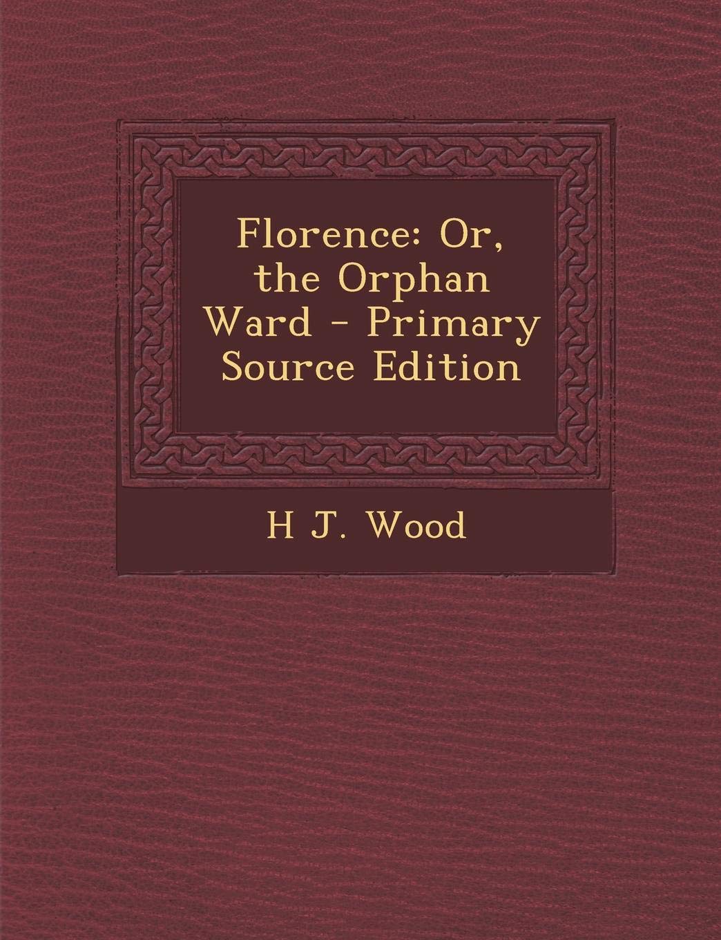 Florence: Or, the Orphan Ward Politics & History