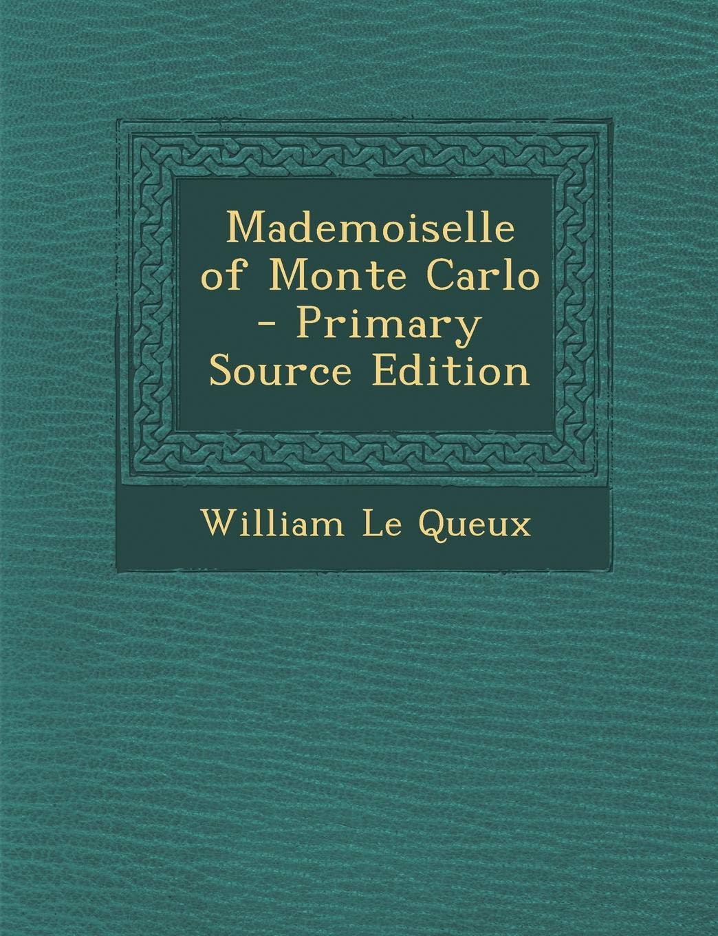 Mademoiselle of Monte Carlo - Primary Source Edition Politics & History
