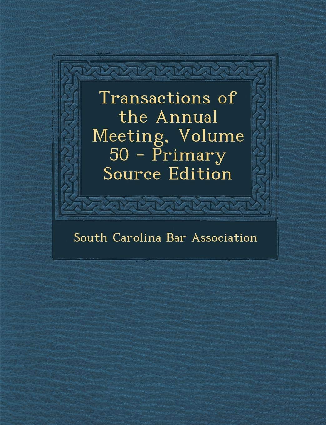 Transactions of the Annual Meeting, Volume 50 - Primary Source Edition Parents & Children