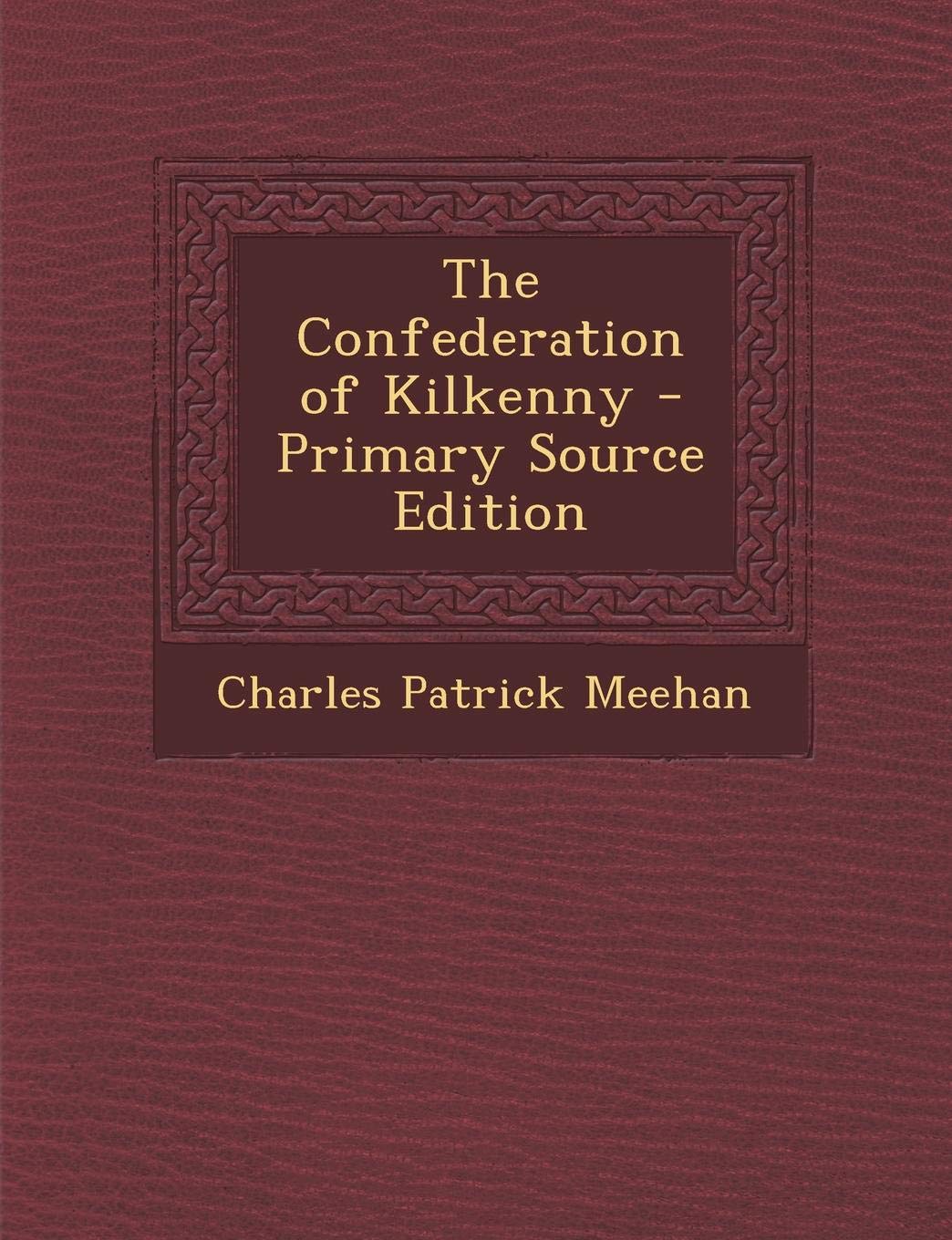 The Confederation of Kilkenny Politics & History