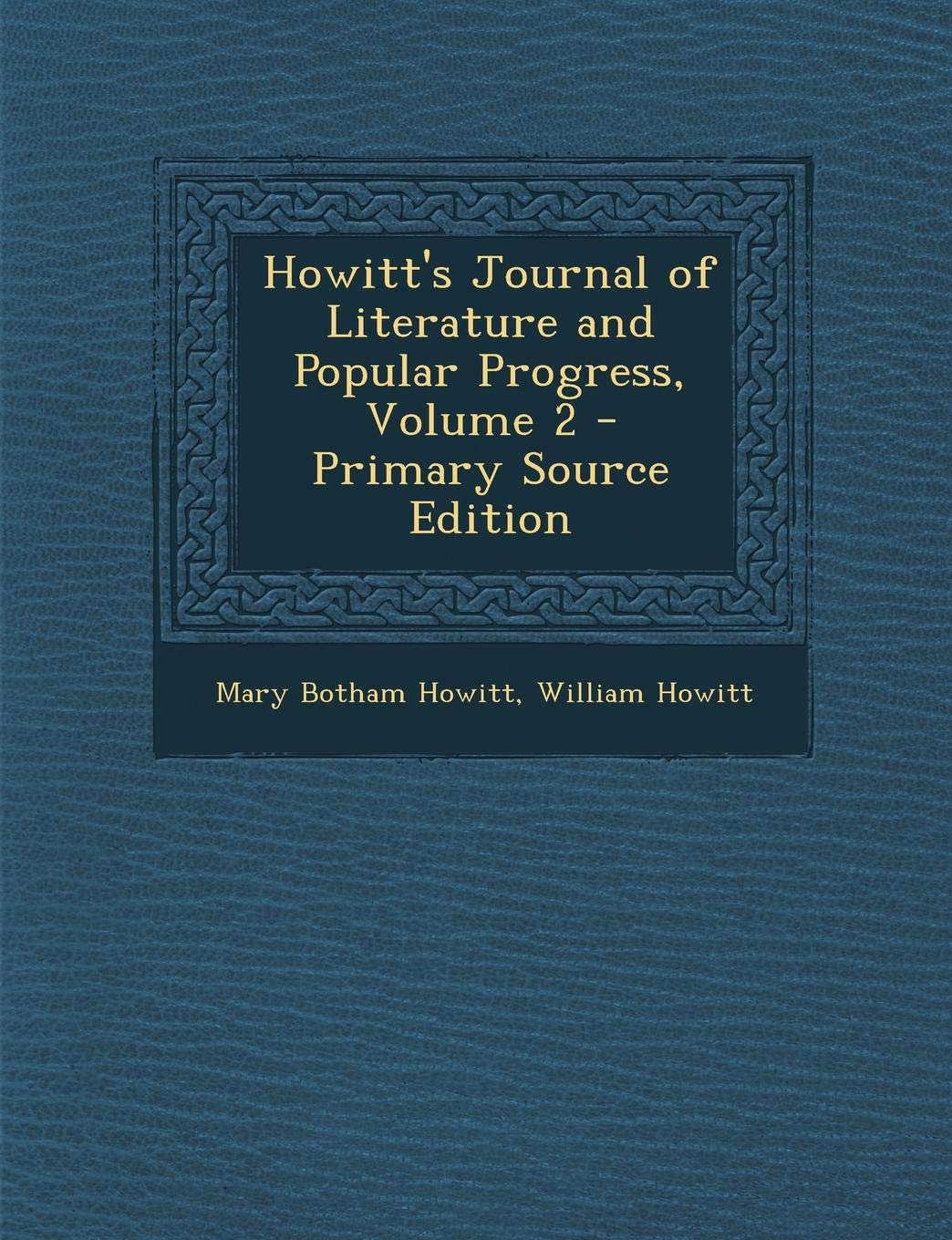 Howitt's Journal of Literature and Popular Progress, Volume 2 - Primary Source Edition Books
