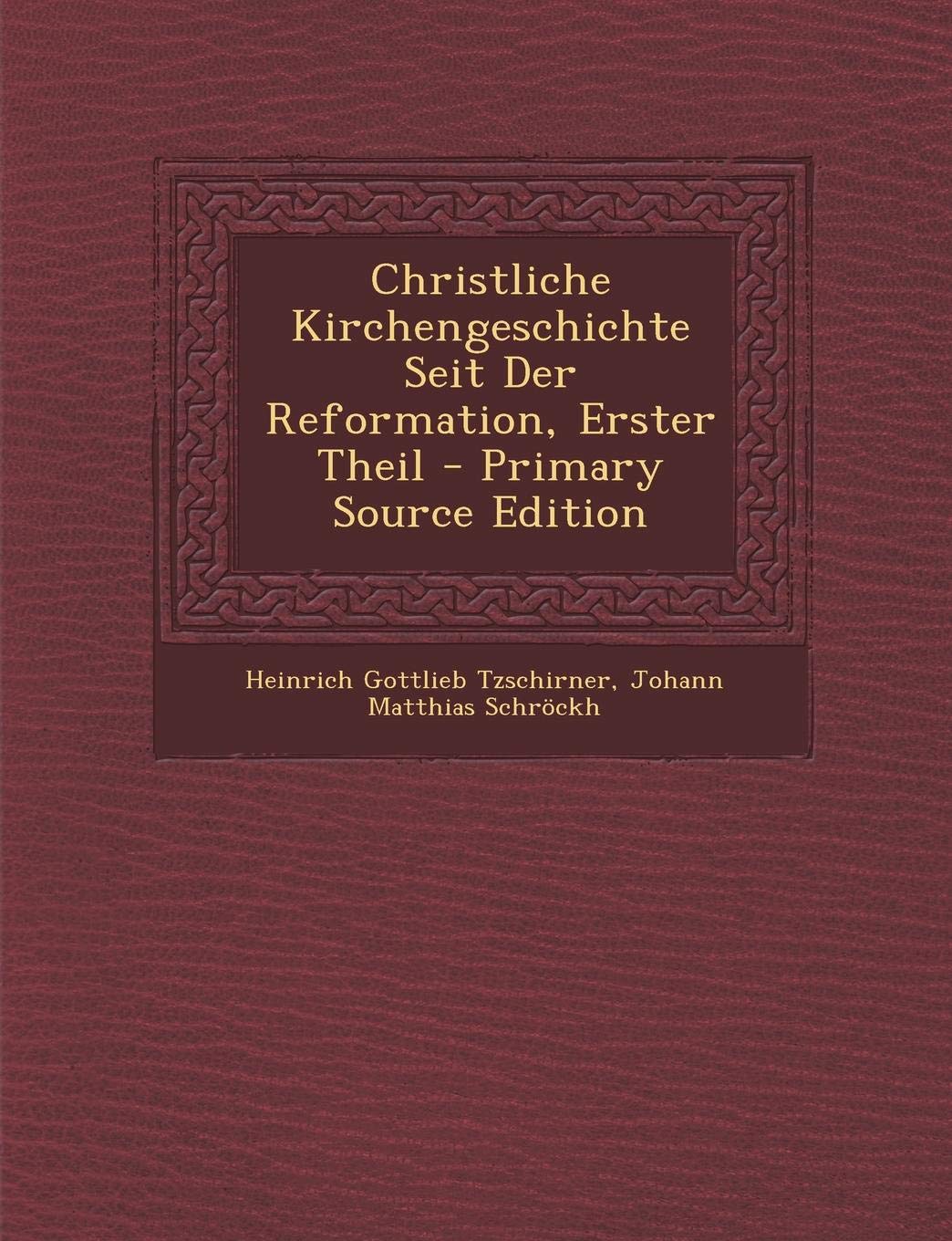 Christliche Kirchengeschichte Seit Der Reformation, Erster Theil Politics & History