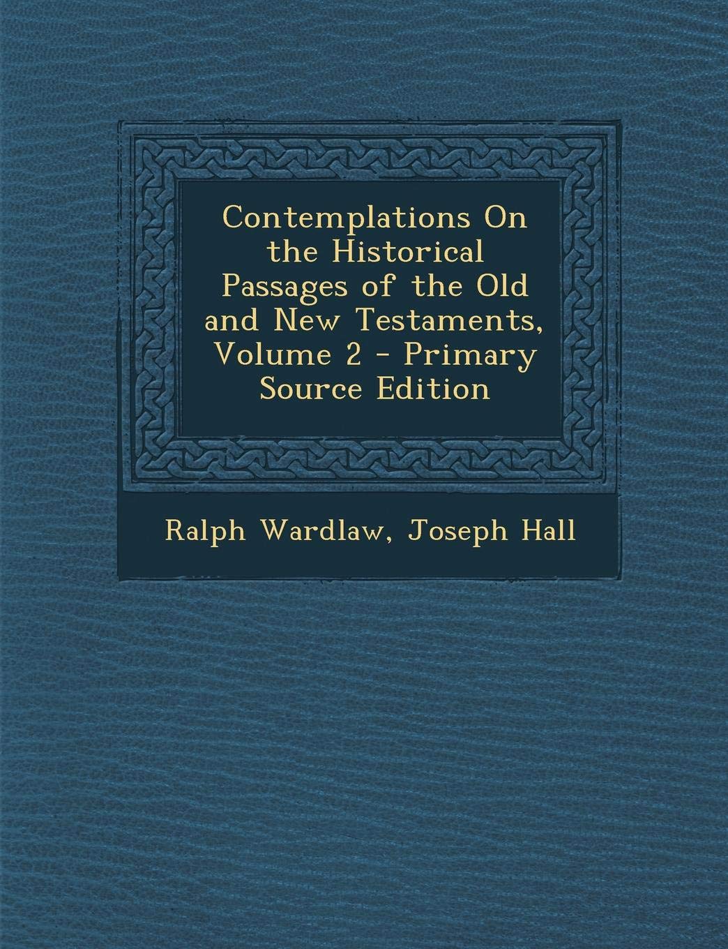 Contemplations on the Historical Passages of the Old and New Testaments, Volume 2 Politics & History