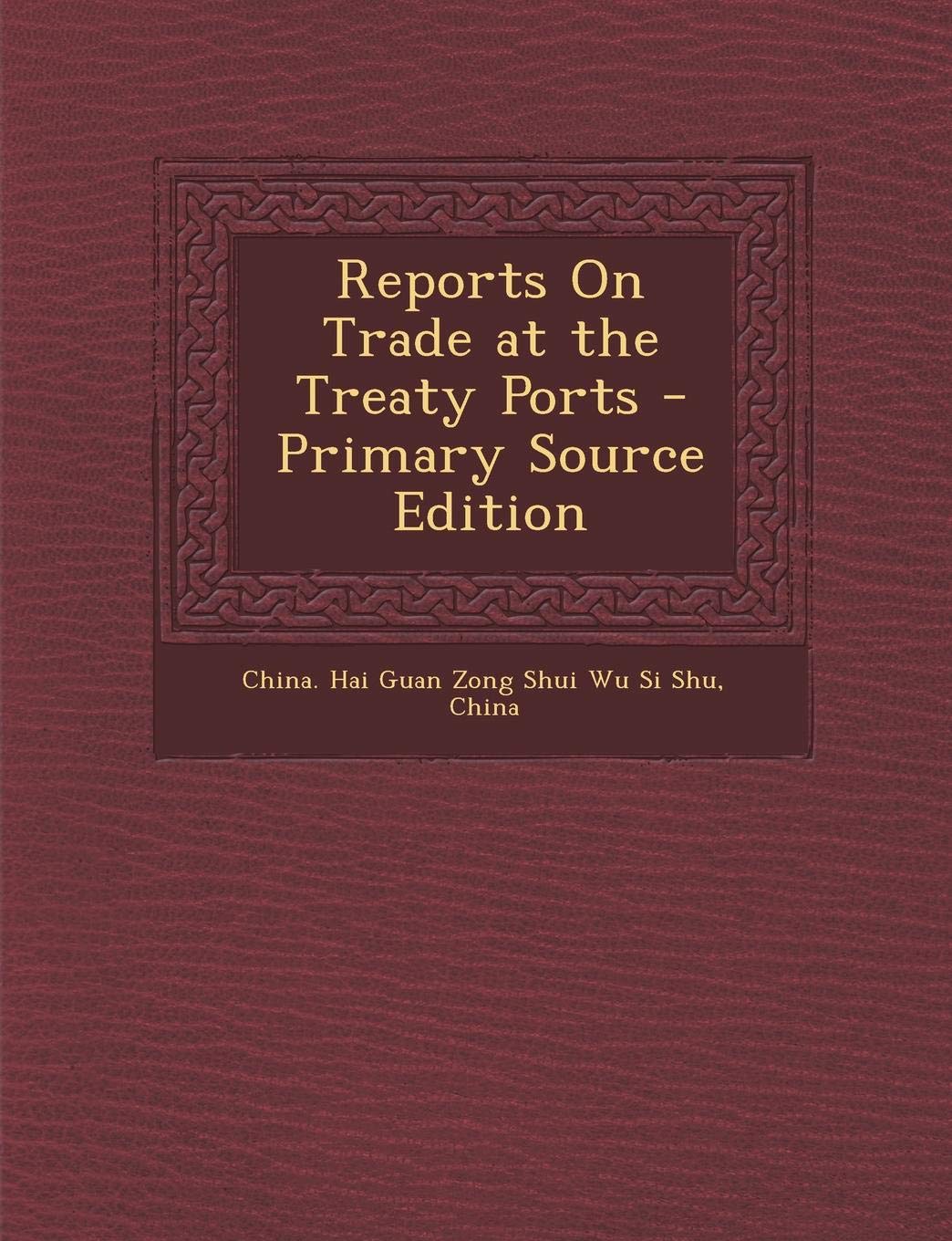 Reports on Trade at the Treaty Ports Business, Finance & Career