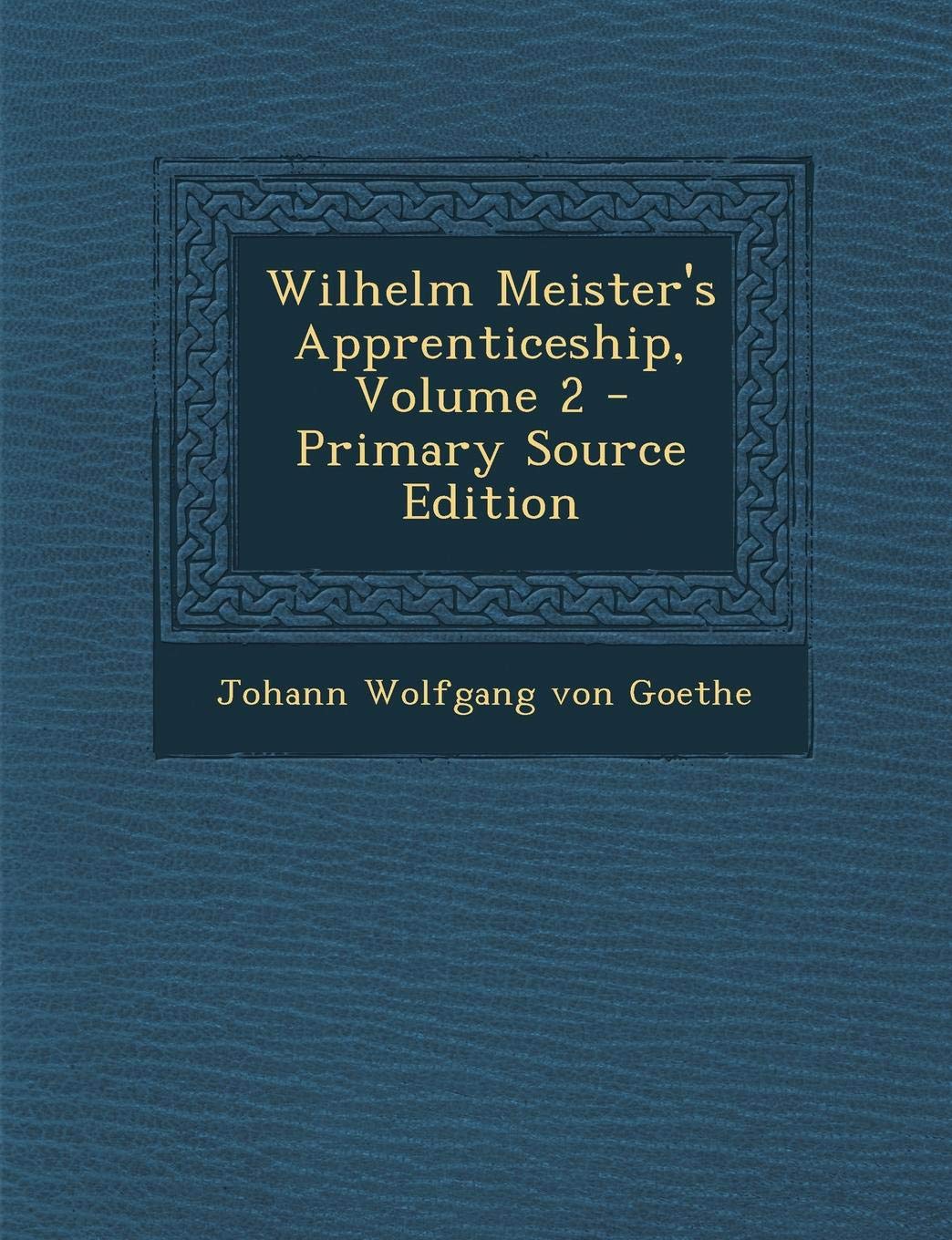 Wilhelm Meister's Apprenticeship, Volume 2 Drama