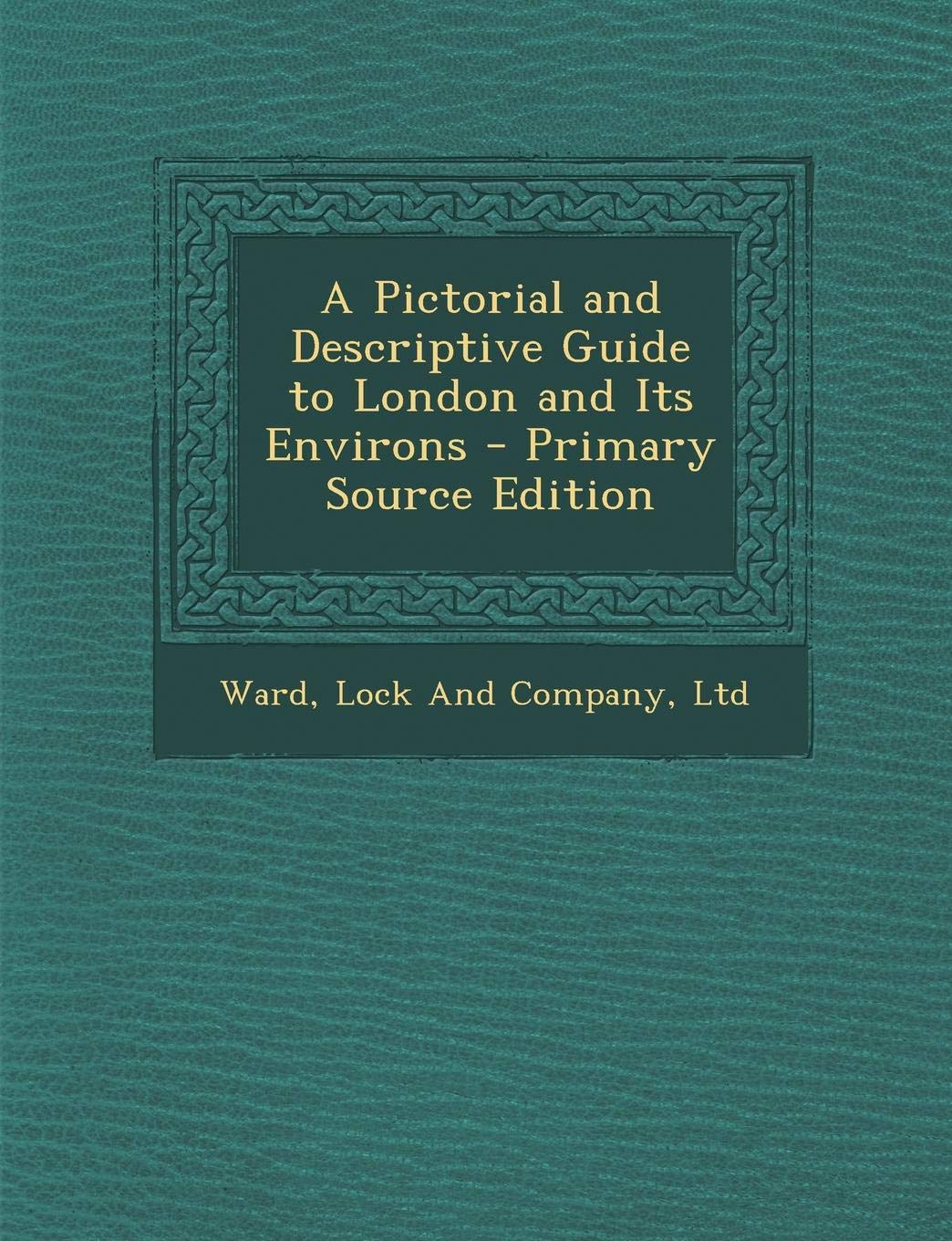 A Pictorial and Descriptive Guide to London and Its Environs Contemporary literature