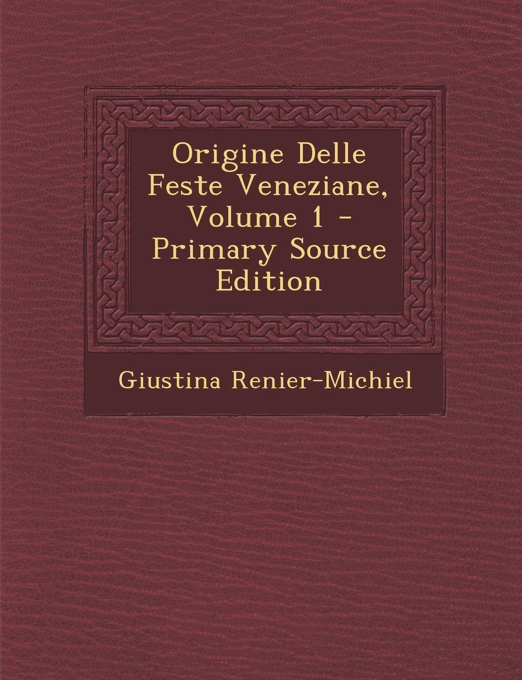Origine Delle Feste Veneziane, Volume 1 book