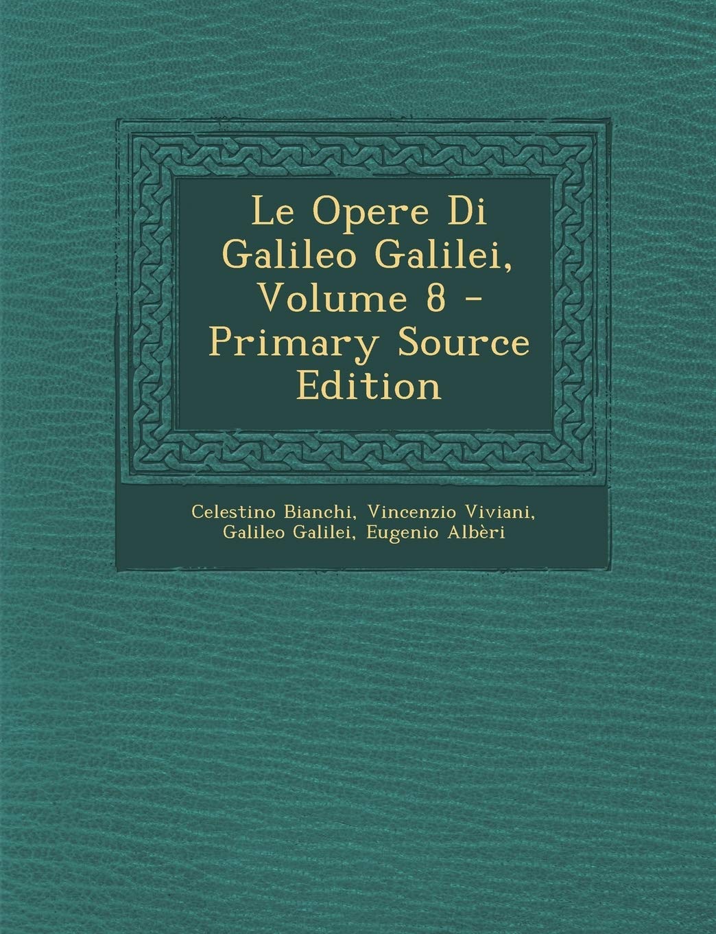 Le Opere Di Galileo Galilei, Volume 8 Children's books