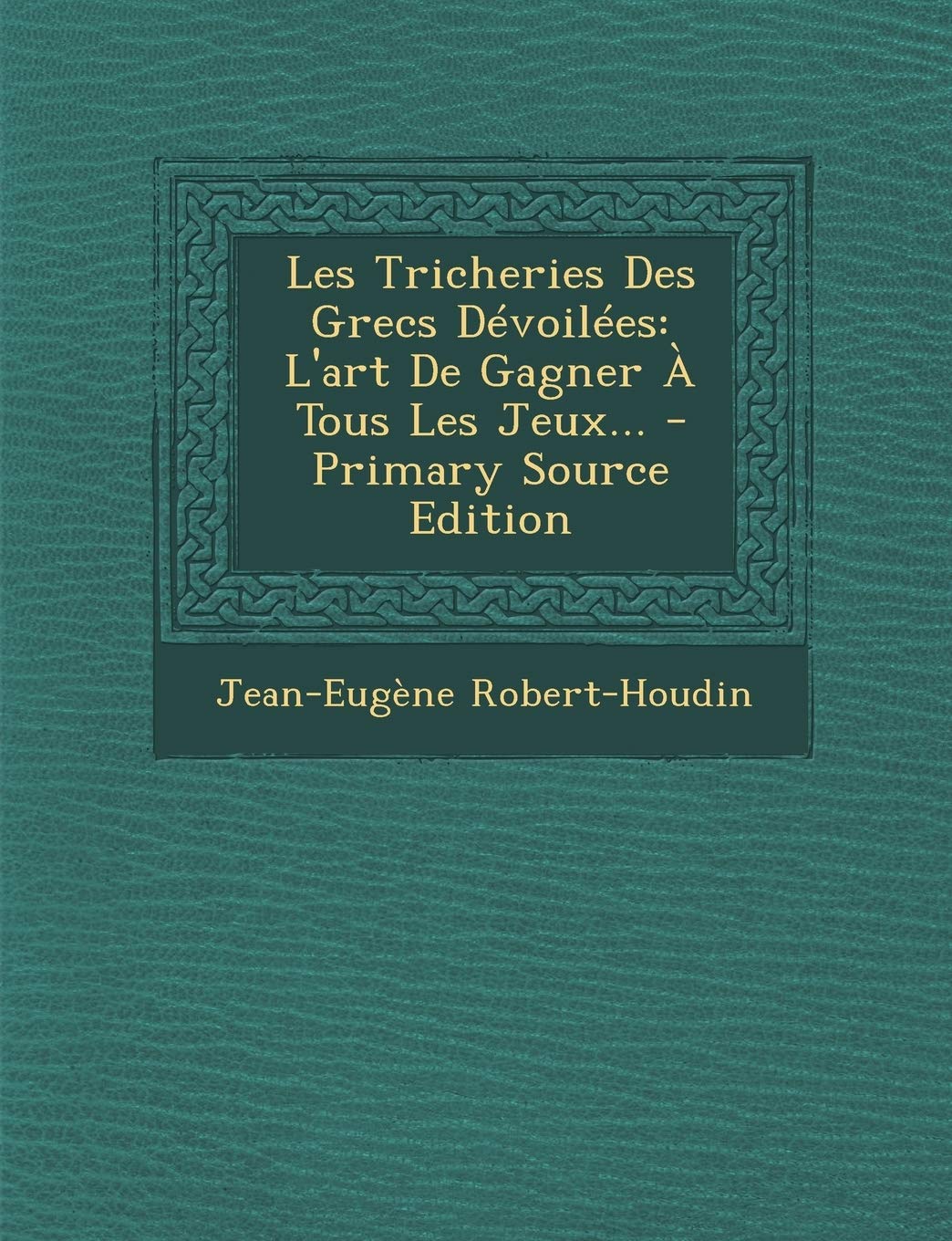 Les Tricheries Des Grecs Dévoilées: L'art De Gagner À Tous Les Jeux... Politics & History