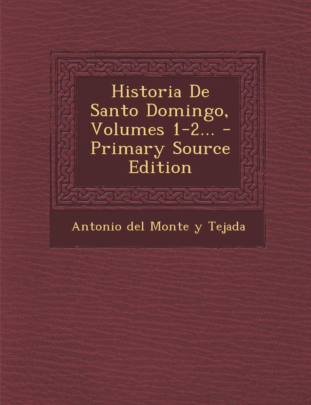 Historia de Santo Domingo, Volumes 1-2... - Primary Source Edition Law
