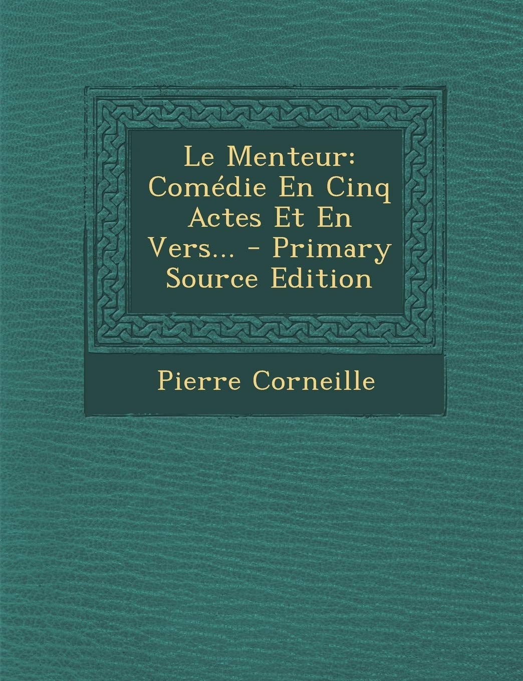 Le Menteur: Comédie En Cinq Actes Et En Vers... Law