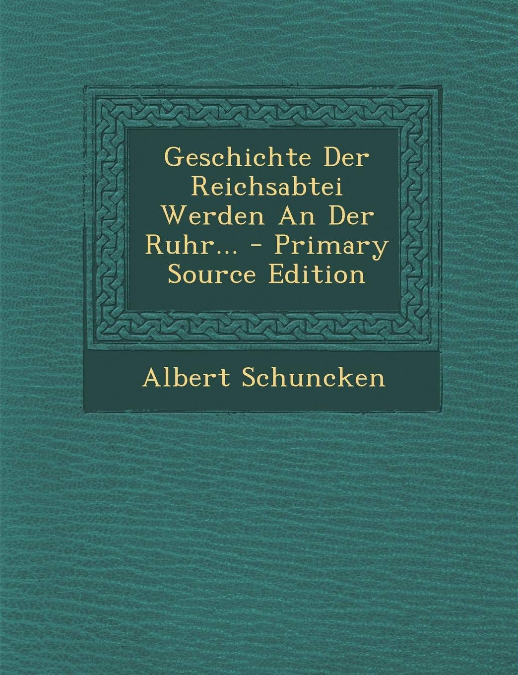 Geschichte Der Reichsabtei Werden an Der Ruhr... Law