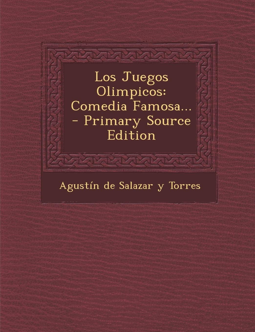Los Juegos Olimpicos: Comedia Famosa... - Primary Source Edition Politics & History