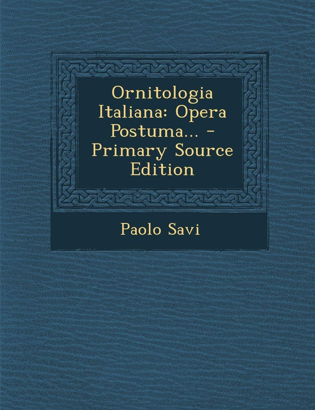Ornitologia Italiana: Opera Postuma... Politics & History