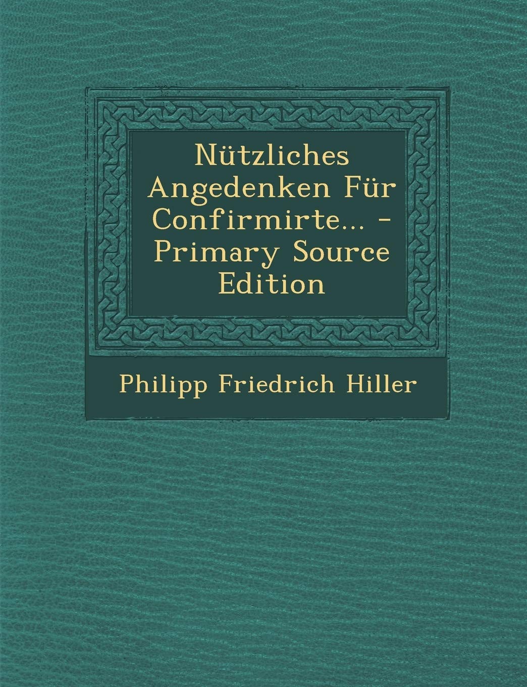 Nutzliches Angedenken Fur Confirmirte... Politics & History