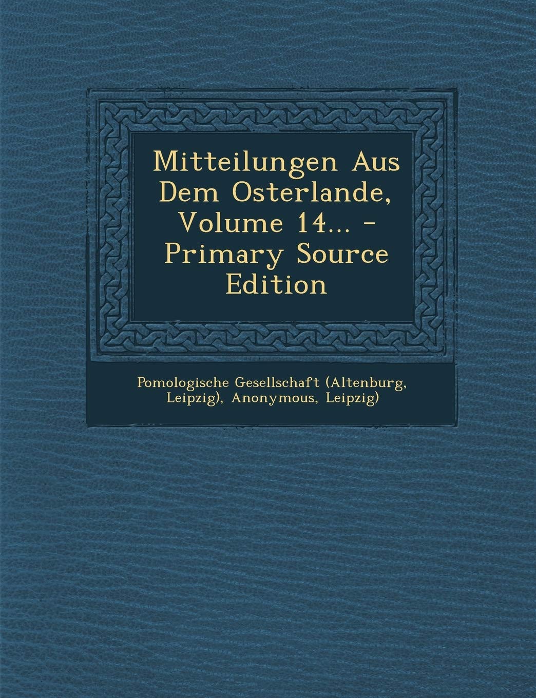 Mitteilungen Aus Dem Osterlande, Volume 14... - Primary Source Edition Politics & History