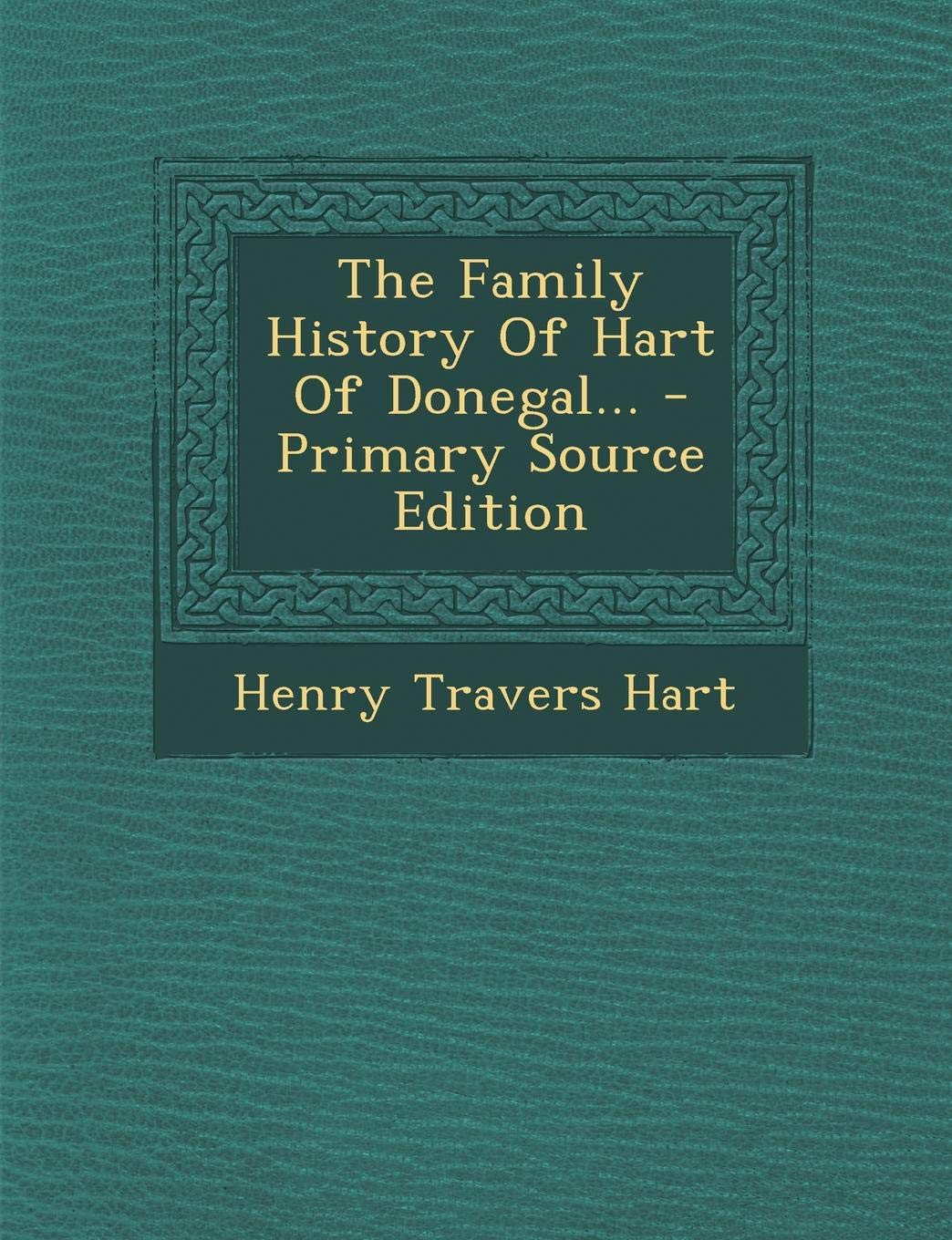 The Family History Of Hart Of Donegal... Politics & History