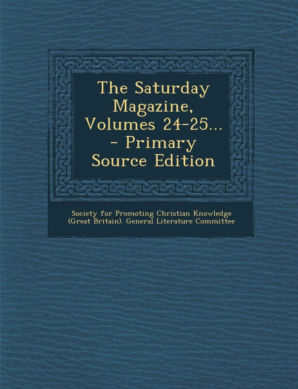 The Saturday Magazine, Volumes 24-25... Politics & History