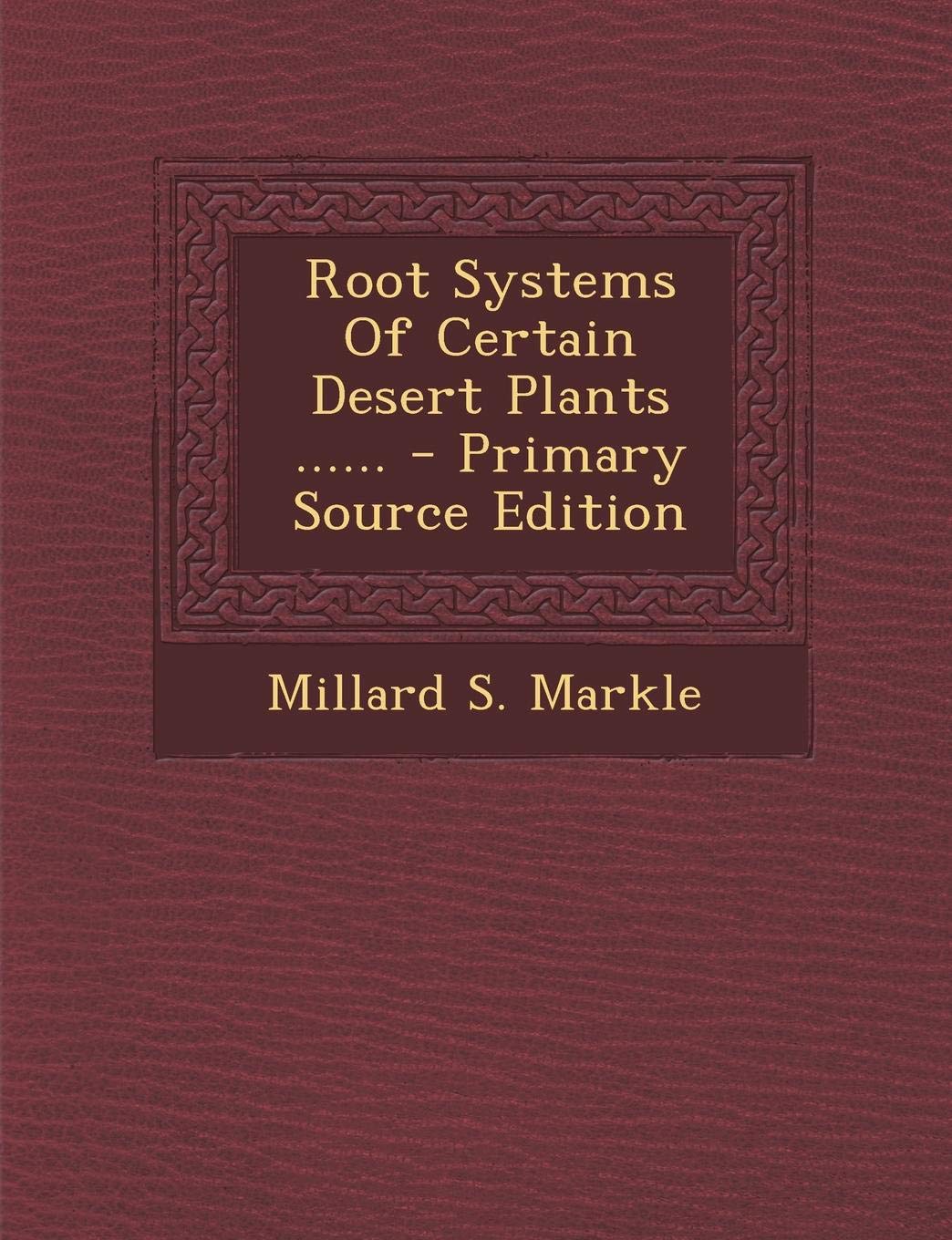 Product Image: Root Systems of Certain Desert Plants ...... - Primary Source Edition