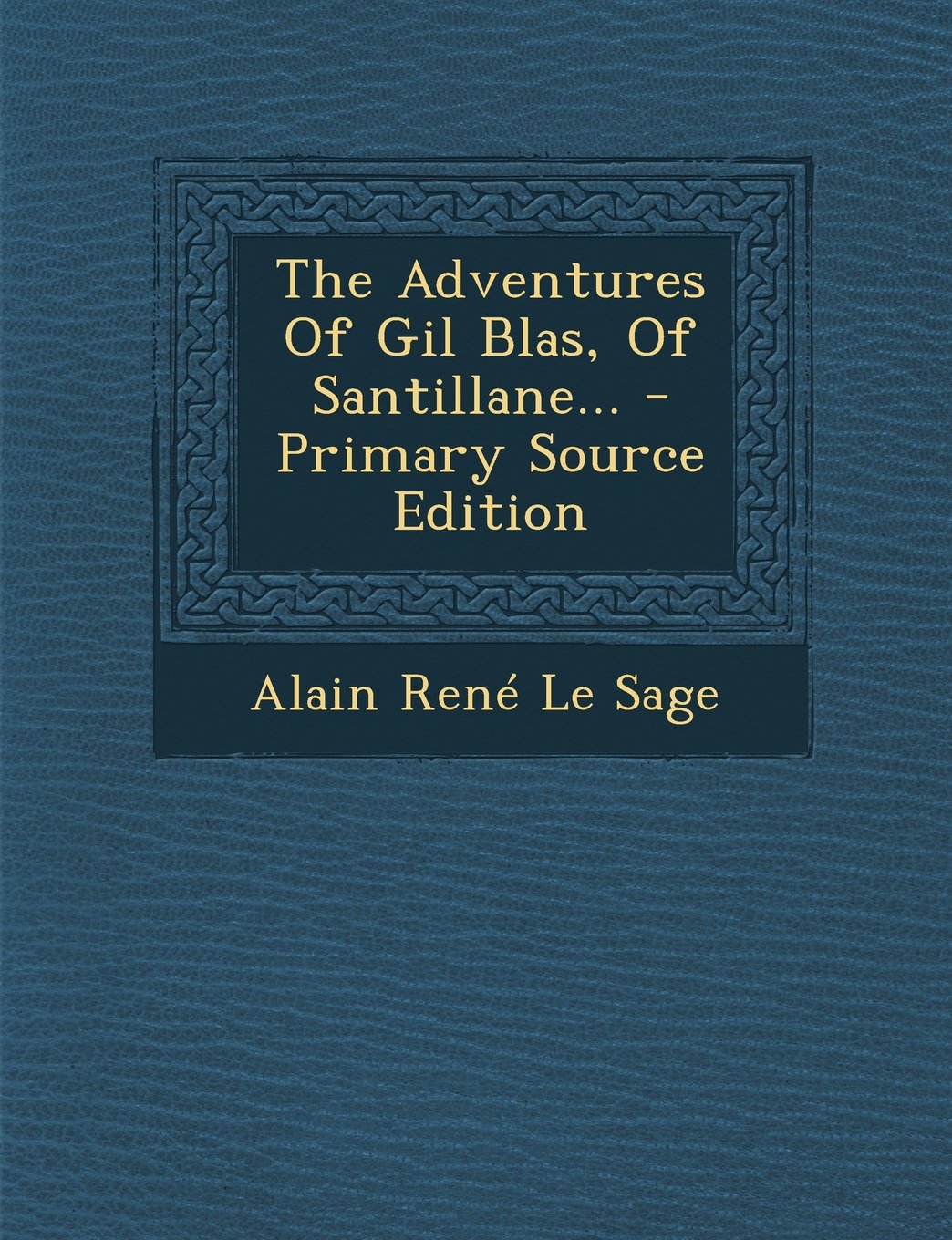 The Adventures of Gil Blas, of Santillane... Politics & History