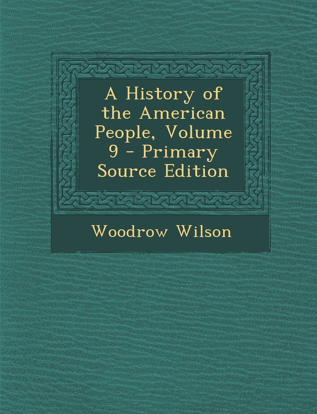 A History of the American People, Volume 9 Politics & History
