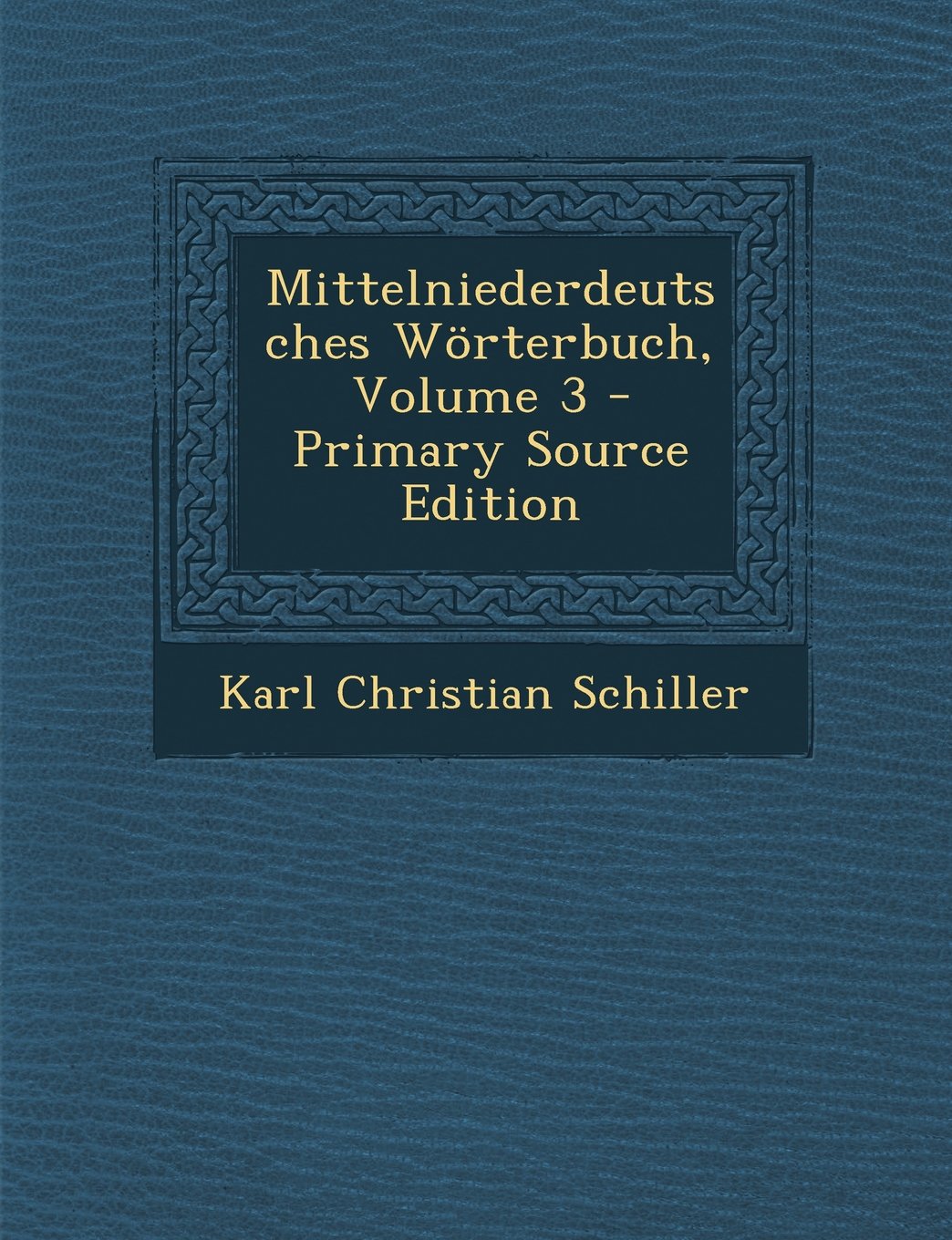 Mittelniederdeutsches Worterbuch, Volume 3 Foreign Languages ​​& Dictionaries