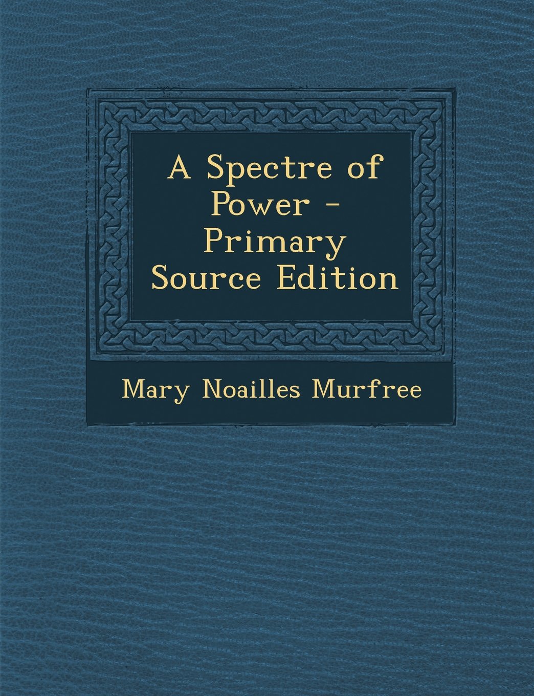 A Spectre of Power - Primary Source Edition Contemporary literature