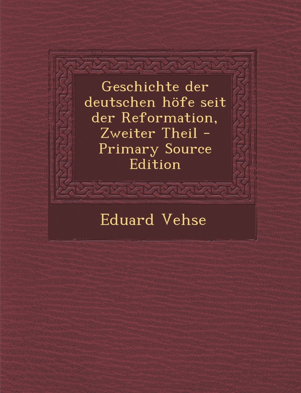 Geschichte Der Deutschen Hofe Seit Der Reformation, Zweiter Theil Politics & History