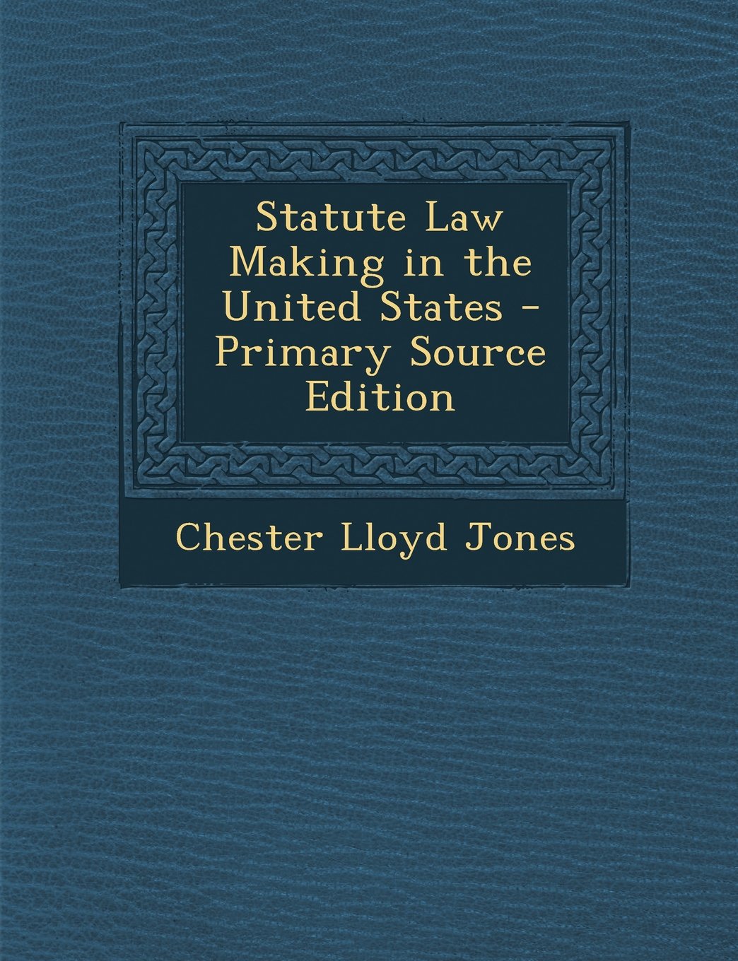 Statute Law Making in the United States Politics & History