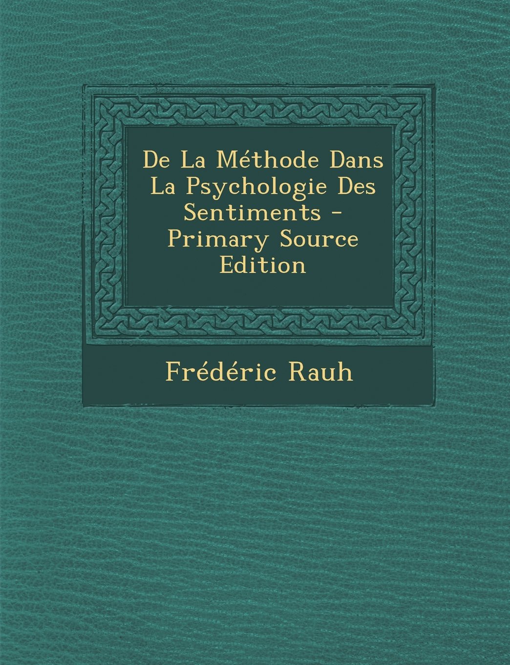 Product Image: de La Methode Dans La Psychologie Des Sentiments - Primary Source Edition