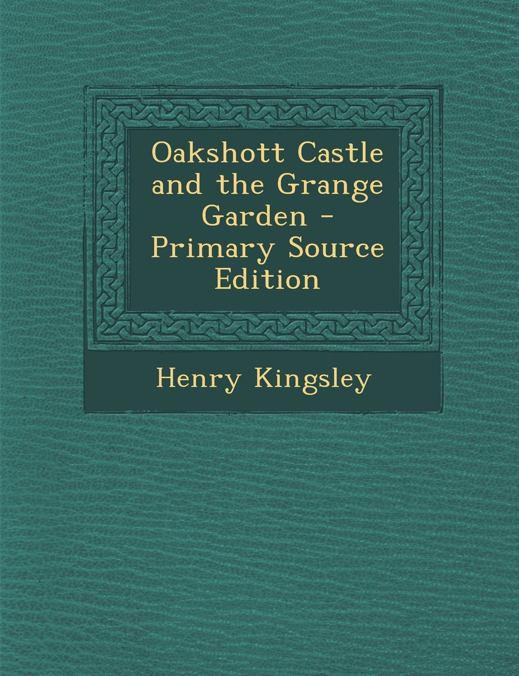 Oakshott Castle and the Grange Garden - Primary Source Edition Contemporary literature