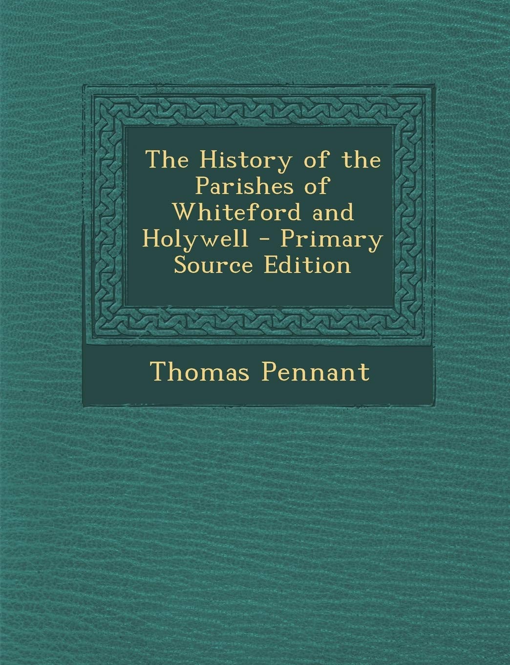 The History of the Parishes of Whiteford and Holywell Books