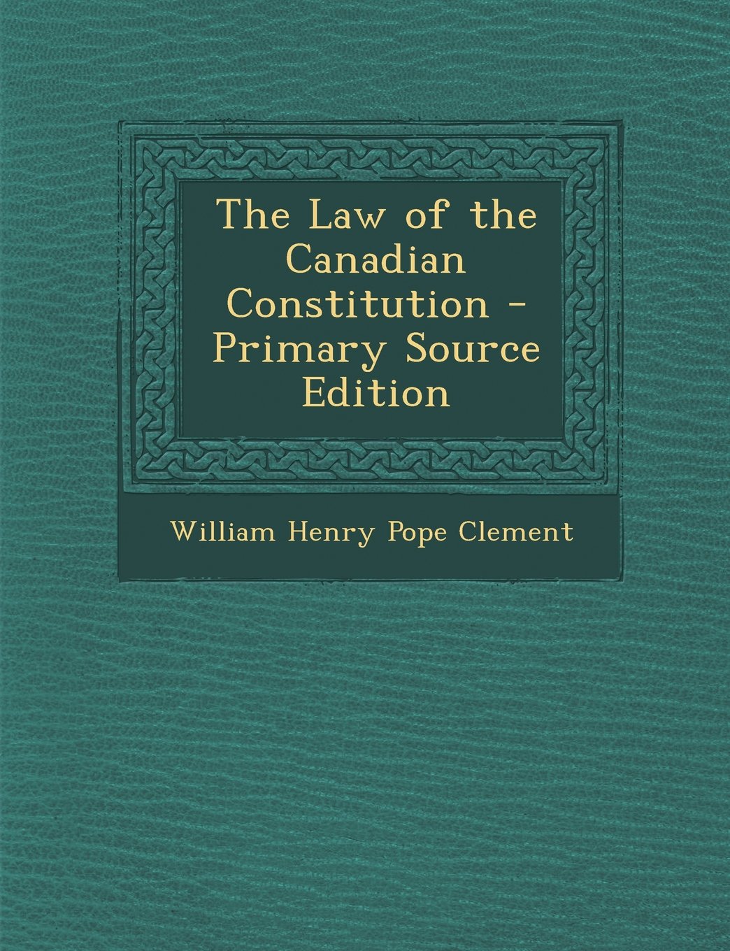 The Law of the Canadian Constitution Law