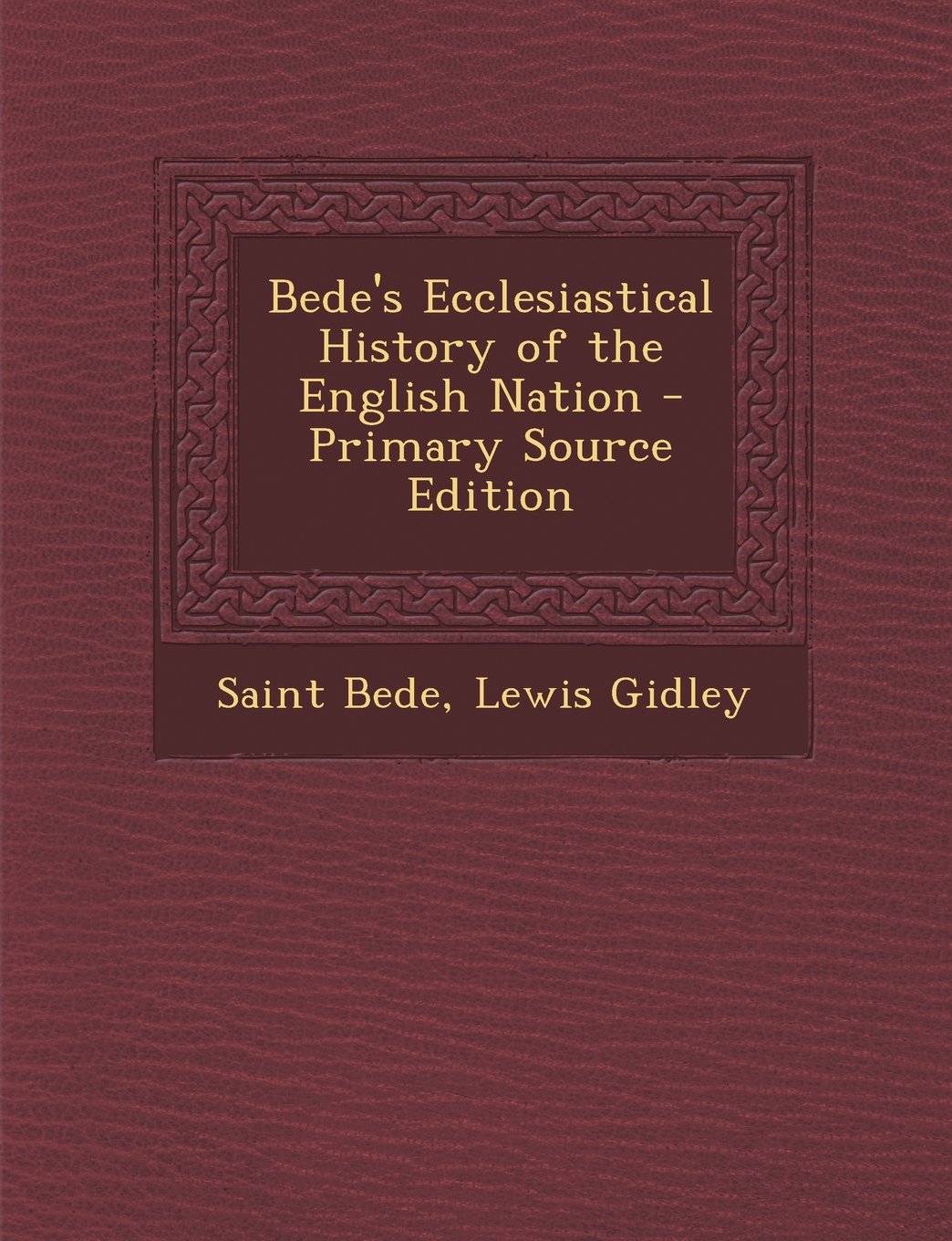 Bede's Ecclesiastical History of the English Nation - Primary Source Edition Politics & History
