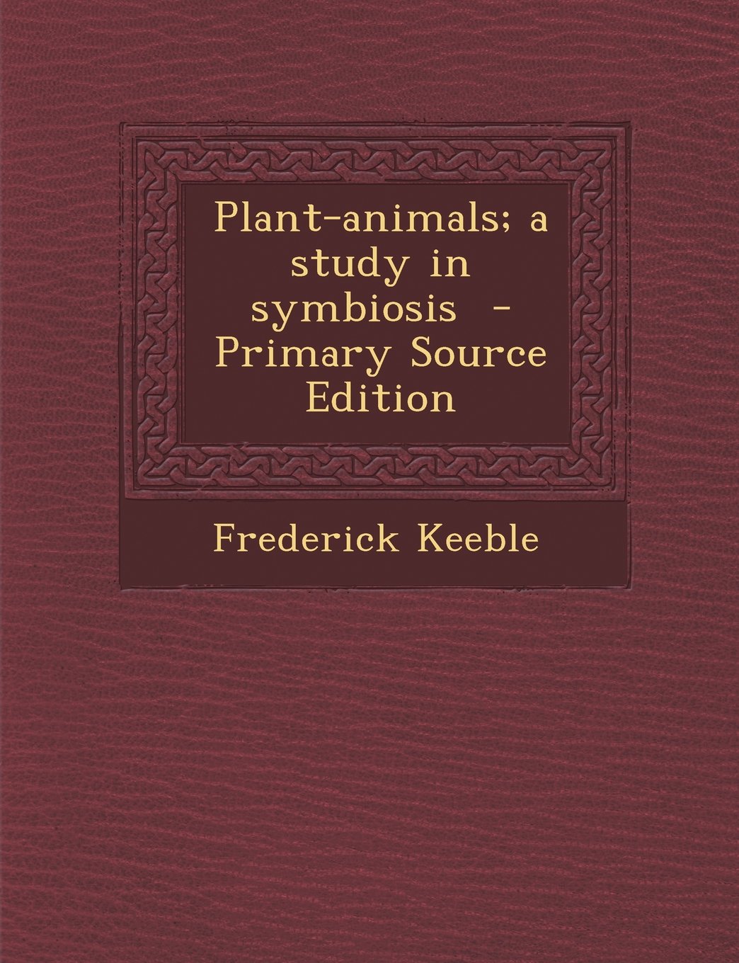 Plant-animals; a study in symbiosis Business & Technology