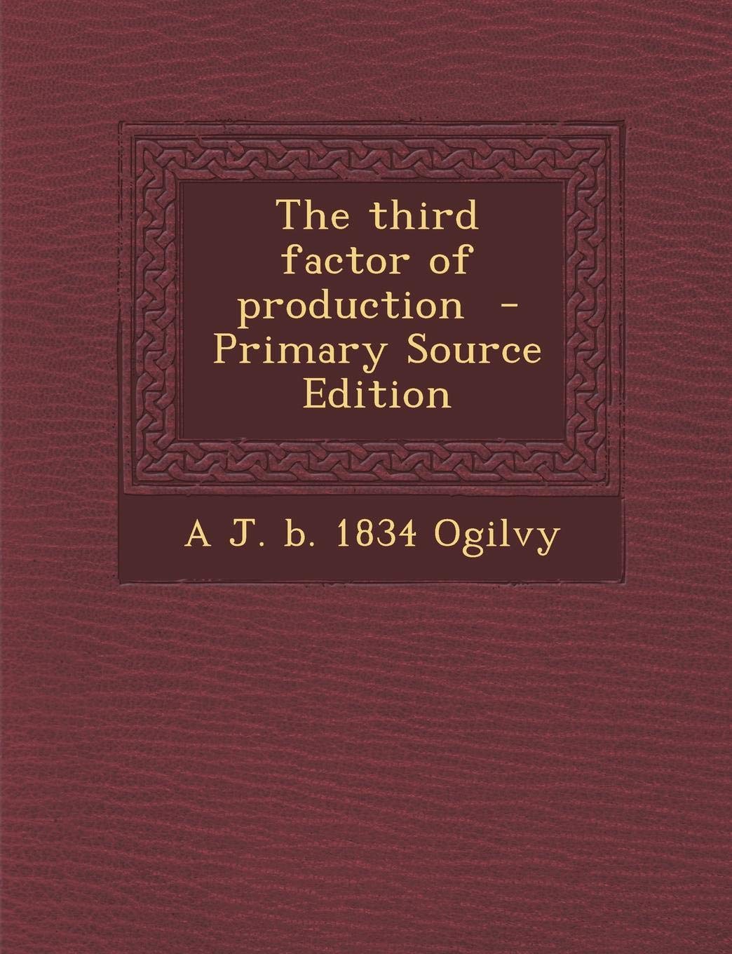 Product Image: The Third Factor of Production - Primary Source Edition