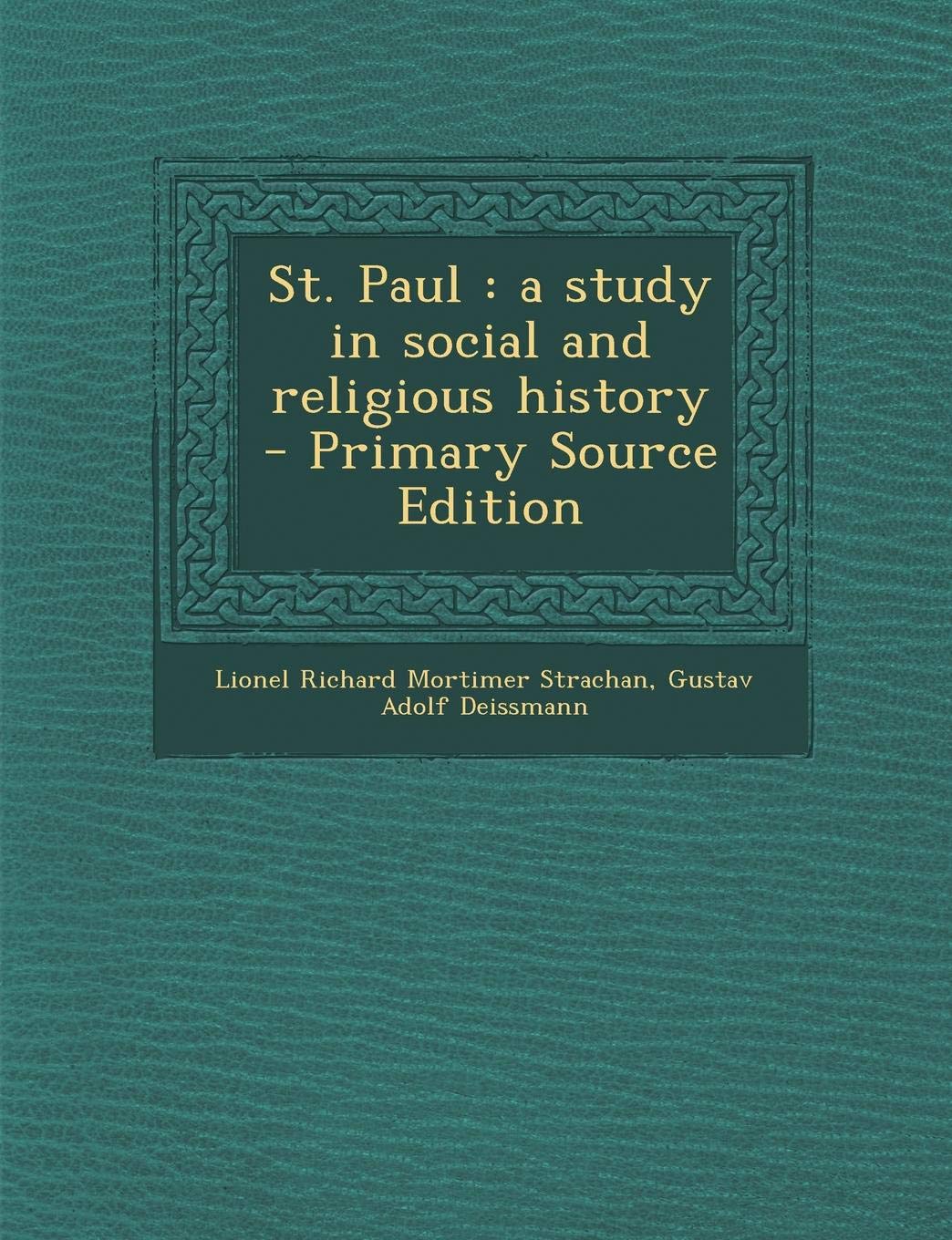 St. Paul: A Study in Social and Religious History Politics & History