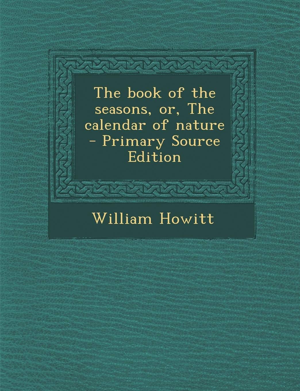 The Book of the Seasons: Or, the Calendar of Nature Mathematics