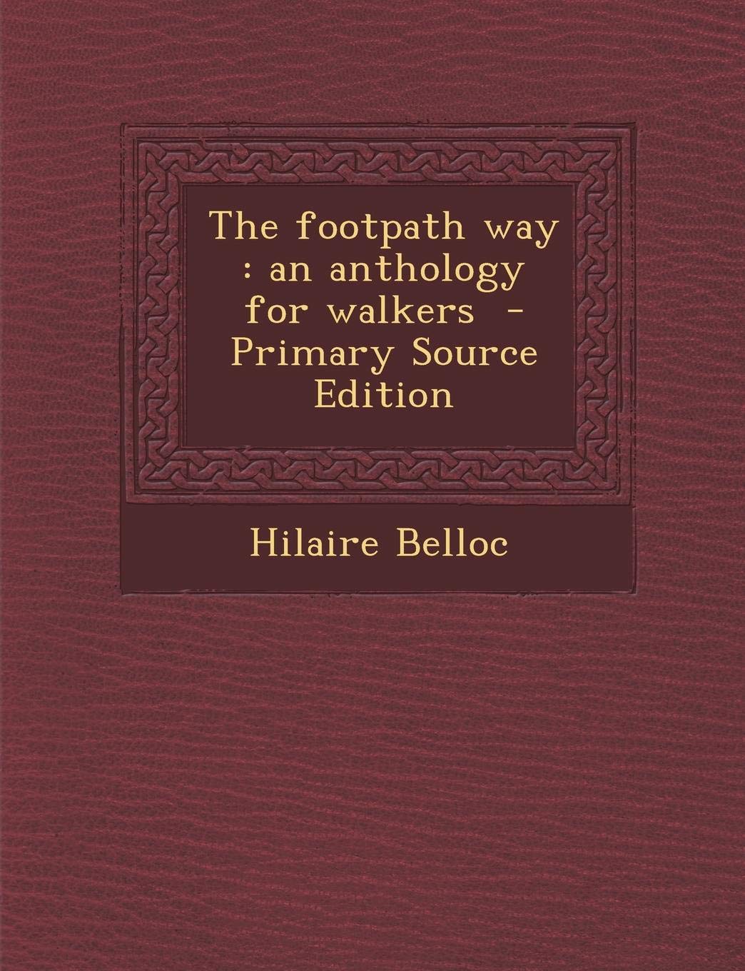The Footpath Way: An Anthology for Walkers Politics & History