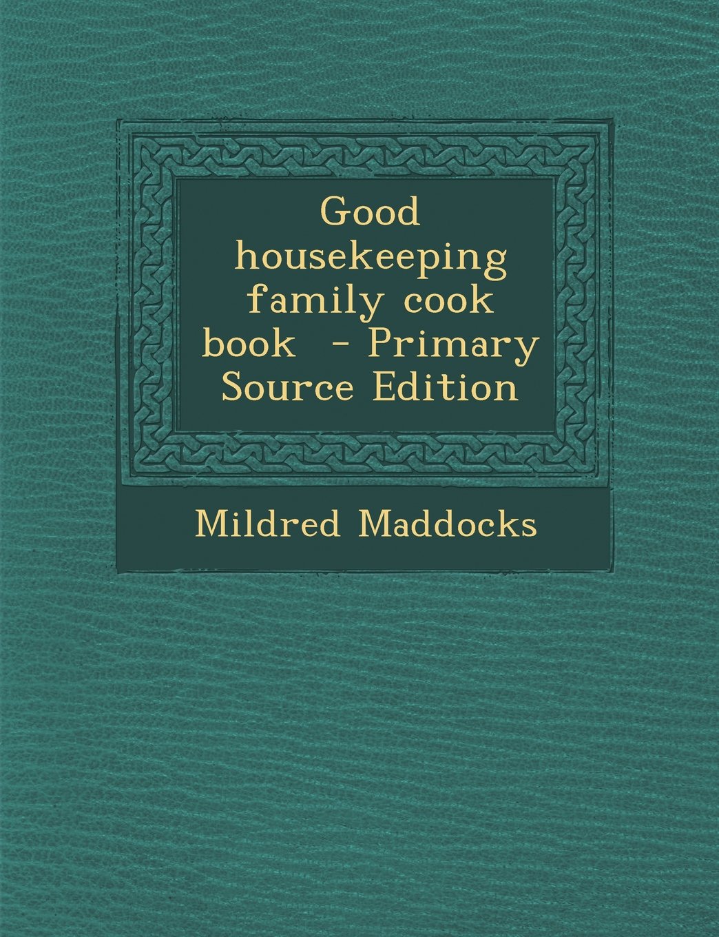 Good housekeeping family cook book Politics & History