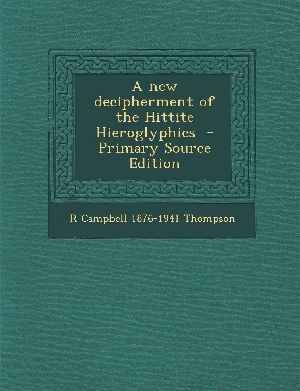 A new decipherment of the Hittite Hieroglyphics Politics & History