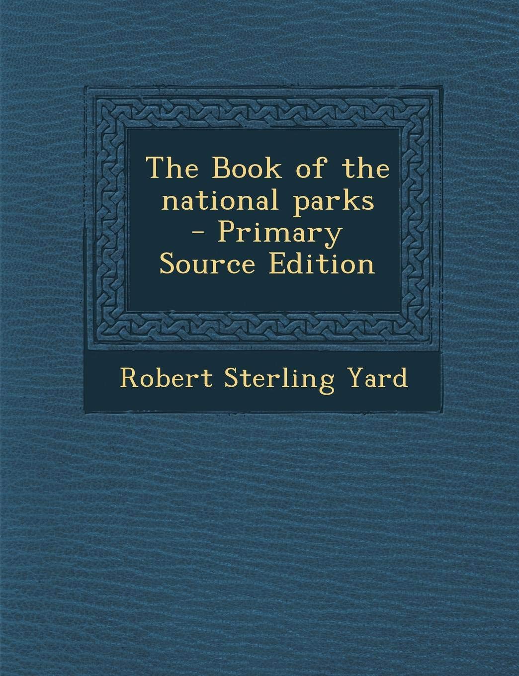 The Book of the National Parks Politics & History