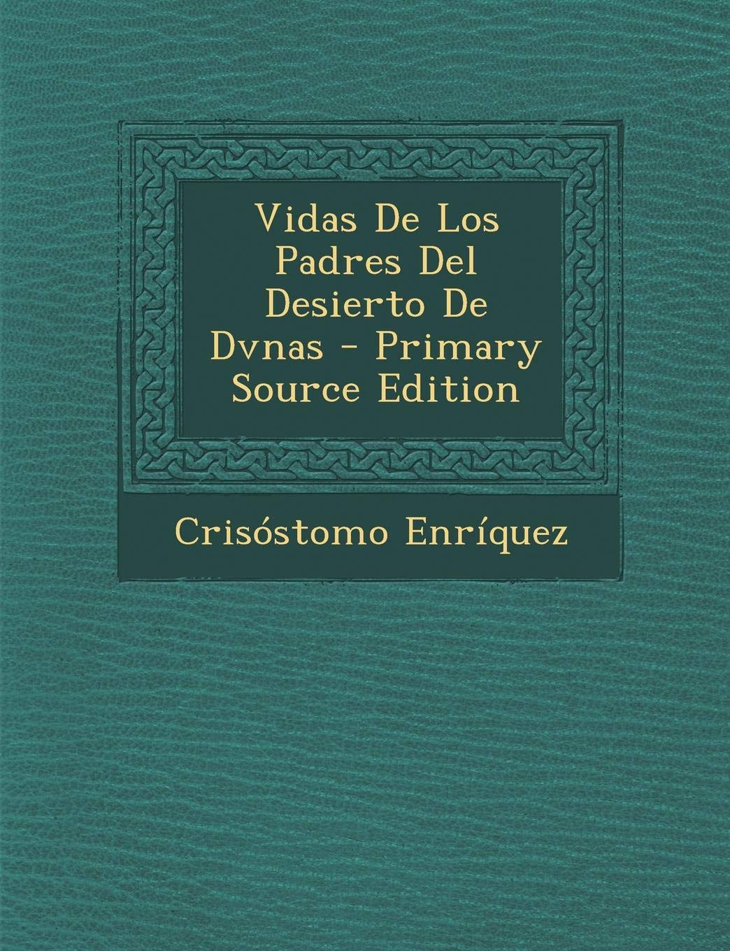 Vidas de Los Padres del Desierto de Dvnas - Primary Source Edition Politics & History