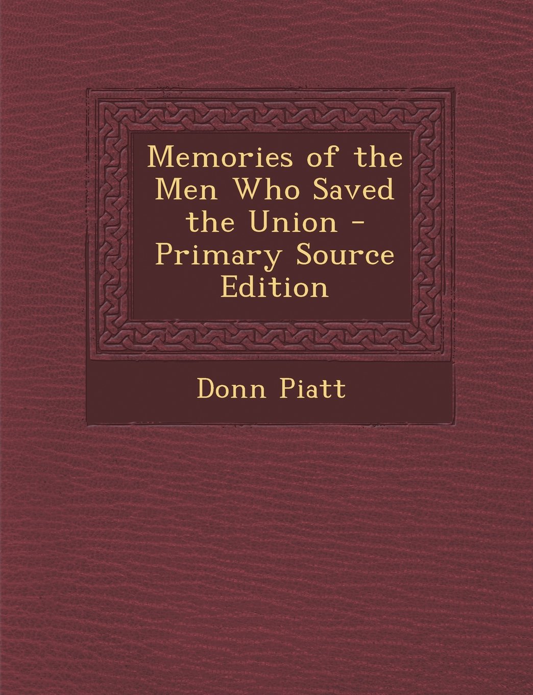 Memories of the Men Who Saved the Union Contemporary literature