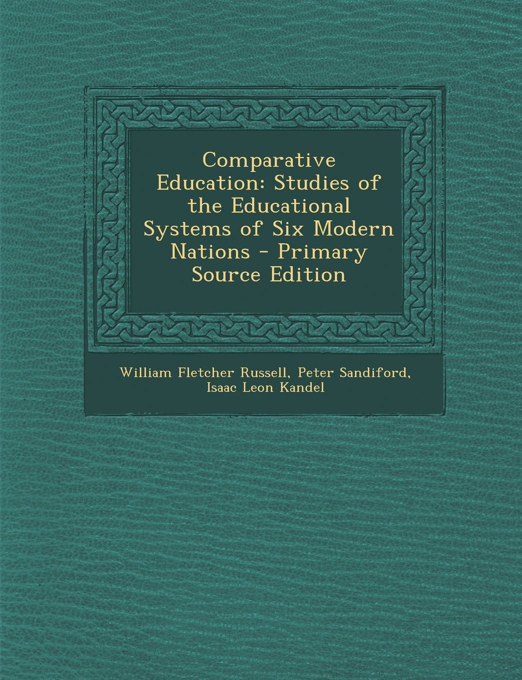 Comparative Education: Studies of the Educational Systems of Six Modern Nations General education