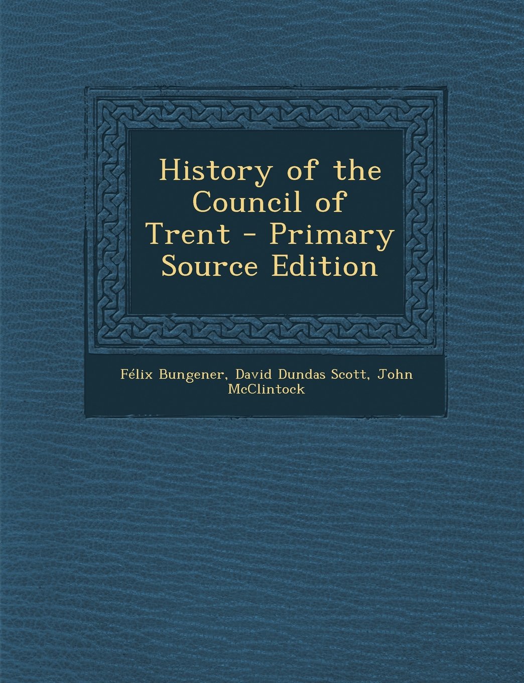 History of the Council of Trent Politics & History